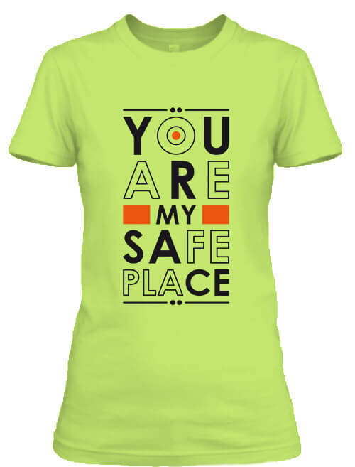 You are my safe place – Női póló