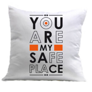 You are my safe place – Párna