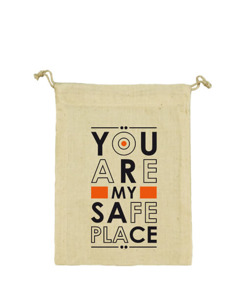 You are my safe place - Vászonzacskó kicsi