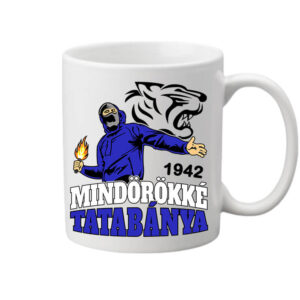 Mindörökké Tatabánya – Bögre