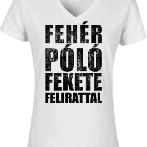 Fehér póló fekete felirattal – Női V nyakú póló