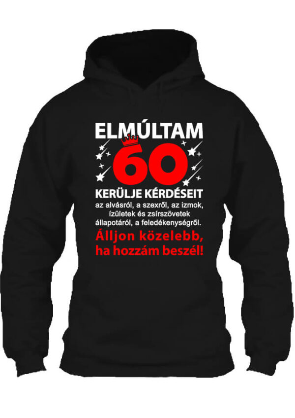 Elmúltam 60 - Unisex kapucnis pulóver