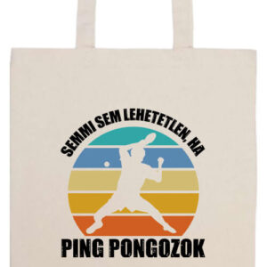 Semmi sem lehetetlen ping-pong- Prémium hosszú fülű táska