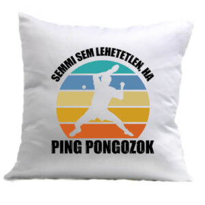 Semmi sem lehetetlen ping-pong – Párna