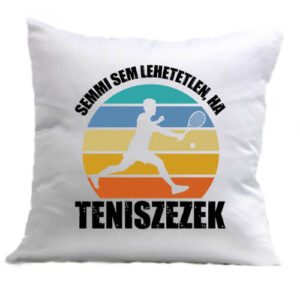 Semmi sem lehetetlen tenisz – Párna