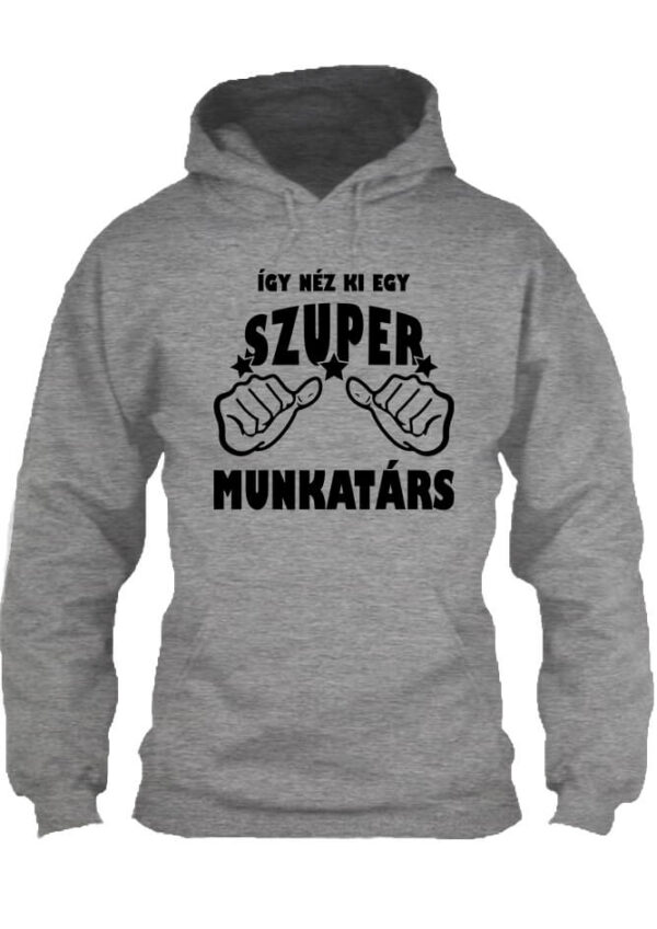 Szuper munkatárs - Unisex kapucnis pulóver