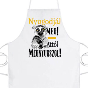 Nyugodjál meg megnyugszol- Prémium kötény