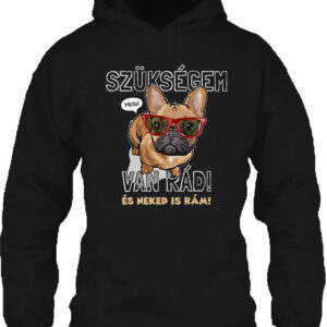 Szükségem van rád bulldog – Unisex kapucnis pulóver