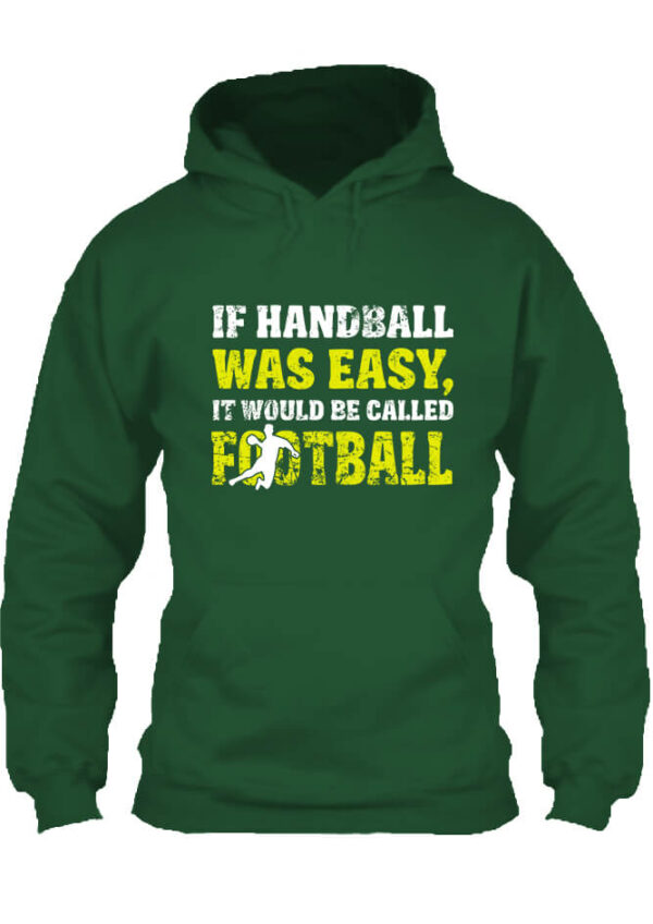 If handball was easy - Unisex kapucnis pulóver