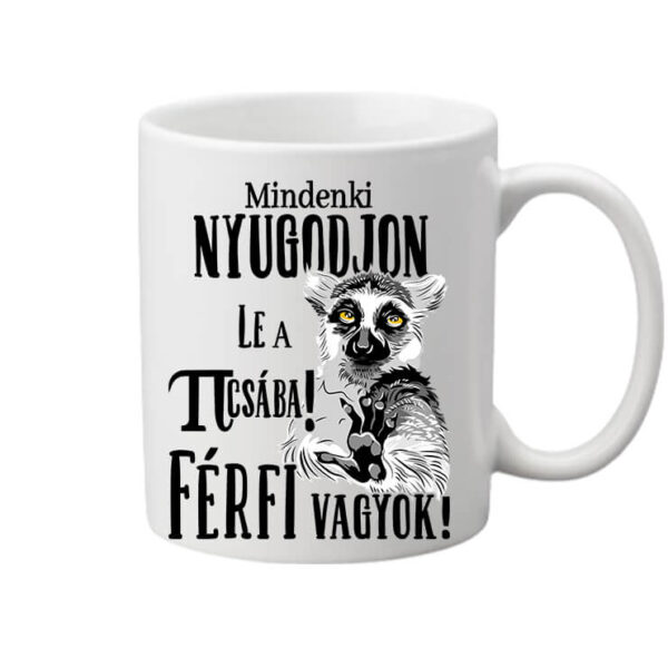 Mindenki nyugodjon le férfi vagyok - Bögre