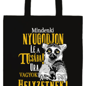 Mindenki nyugodjon le ura vagyok a helyzetnek- Prémium hosszú fülű táska