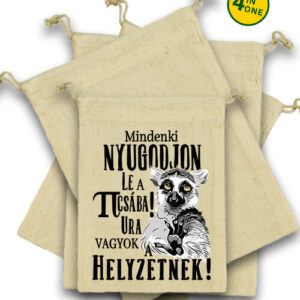 Mindenki nyugodjon le ura vagyok a helyzetnek – Vászonzacskó szett