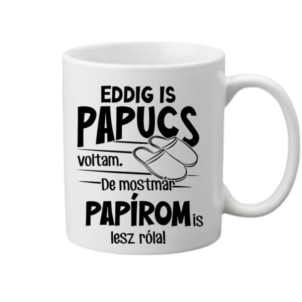 Eddig papucs voltam Legénybúcsú - Bögre