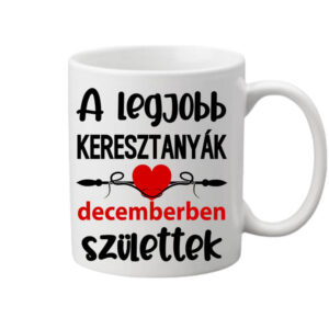 Decemberi keresztanyák Születésnap – Bögre