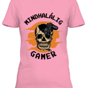 Mindhalálig gamer – Női póló