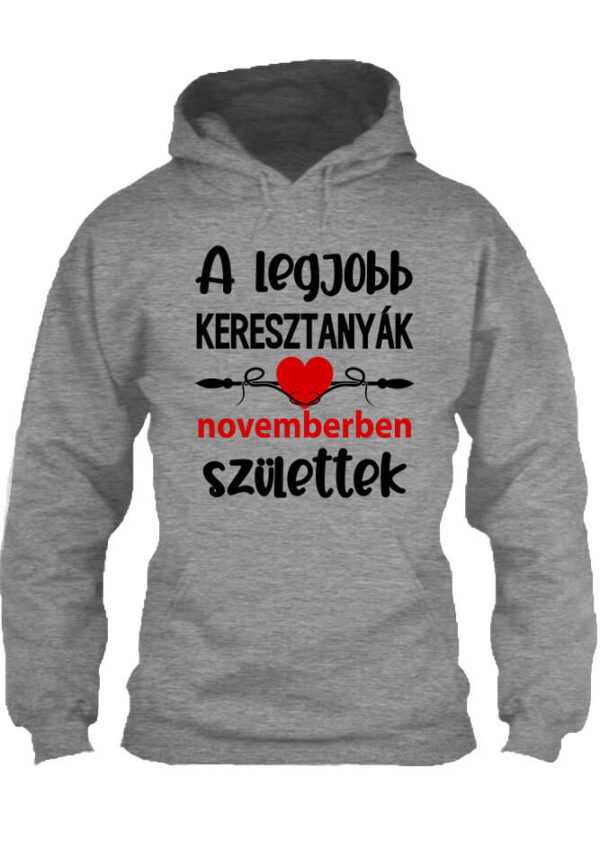 Novemberi keresztanyák Születésnap - Unisex kapucnis pulóver - 4XL, Szürke