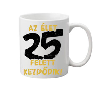 Az élet 25 felett – Bögre