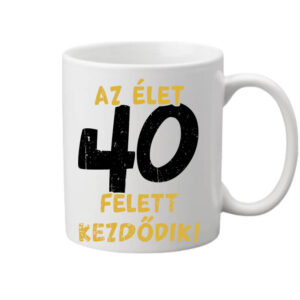 Az élet 40 felett – Bögre