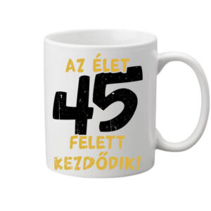 Az élet 45 felett – Bögre