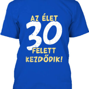 Az élet 30 felett – Férfi póló – M, Királykék