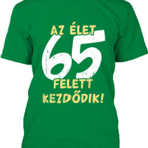 Az élet 65 felett – Férfi póló – 2XL, Élénkzöld