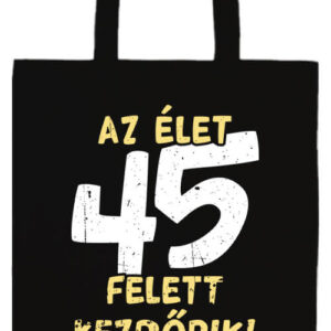 Az élet 45 felett- Prémium hosszú fülű táska