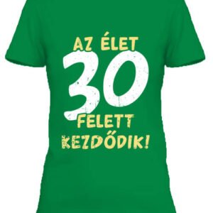 Az élet 30 felett – Női póló