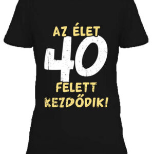 Az élet 40 felett – Női póló