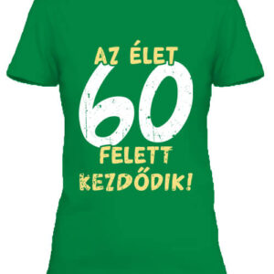 Az élet 60 felett – Női póló