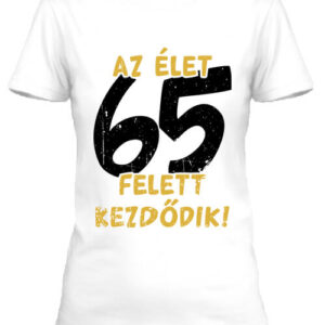 Az élet 65 felett – Női póló