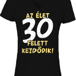 Az élet 30 felett – Női V nyakú póló