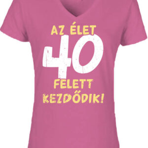 Az élet 40 felett – Női V nyakú póló