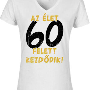 Az élet 60 felett – Női V nyakú póló