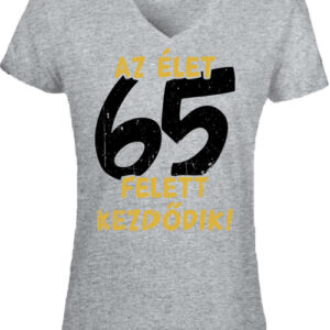 Az élet 65 felett – Női V nyakú póló