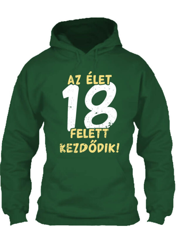 Az élet 18 felett - Unisex kapucnis pulóver