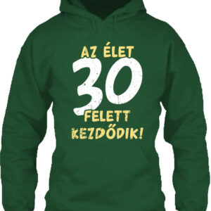 Az élet 30 felett – Unisex kapucnis pulóver