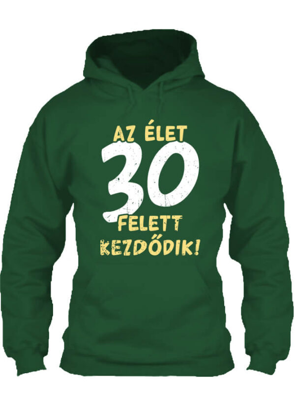 Az élet 30 felett - Unisex kapucnis pulóver