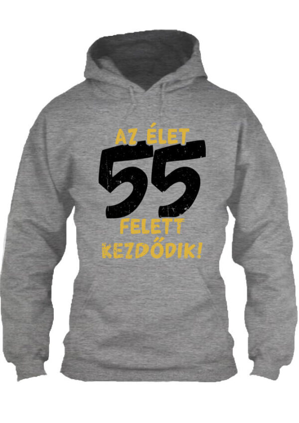 Az élet 55 felett - Unisex kapucnis pulóver