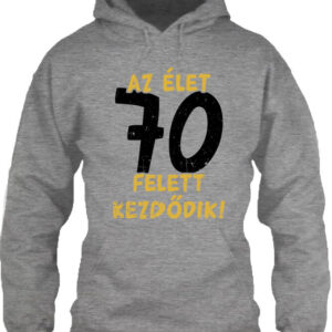 Az élet 70 felett – Unisex kapucnis pulóver