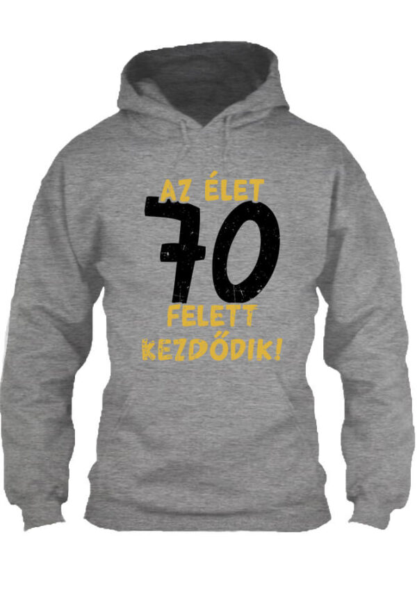 Az élet 70 felett - Unisex kapucnis pulóver