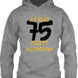 Az élet 75 felett – Unisex kapucnis pulóver