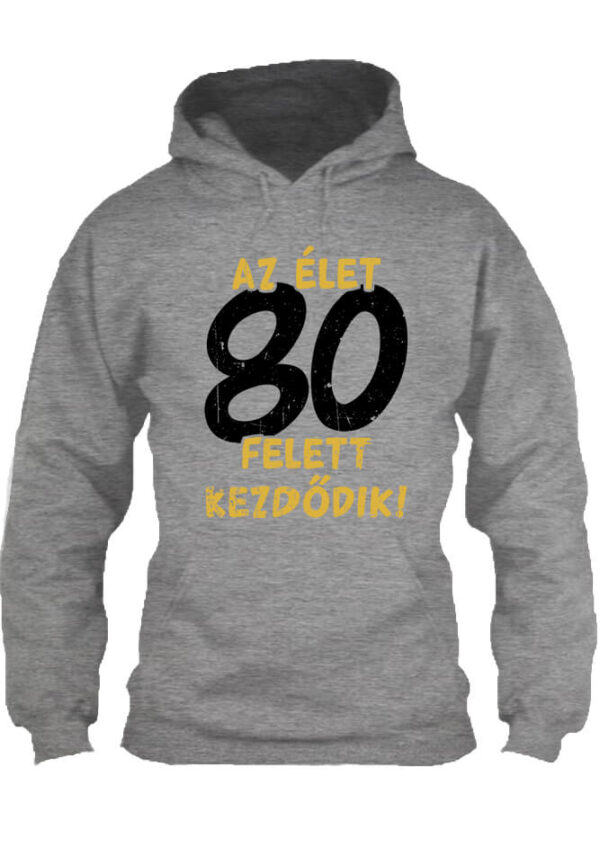 Az élet 80 felett - Unisex kapucnis pulóver