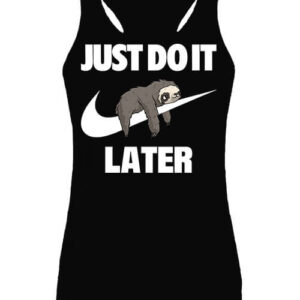 Just do it later – Női ujjatlan póló