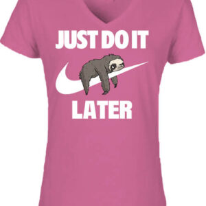 Just do it later – Női V nyakú póló