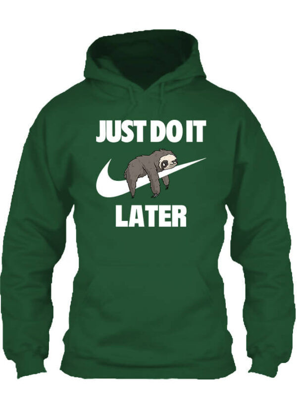 Just do it later - Unisex kapucnis pulóver