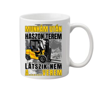 Targoncás Munkám után haszon – Bögre