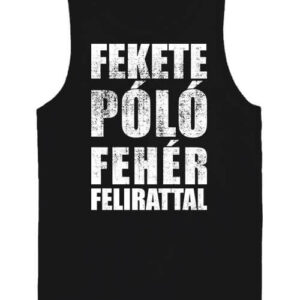 Fekete póló fehér felirattal – Férfi ujjatlan póló