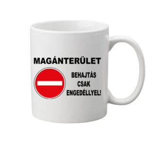 Magánterület Behajtás csak engedéllyel – Bögre