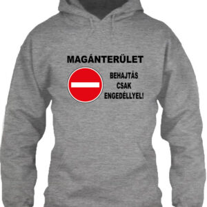 Magánterület Behajtás csak engedéllyel – Unisex kapucnis pulóver