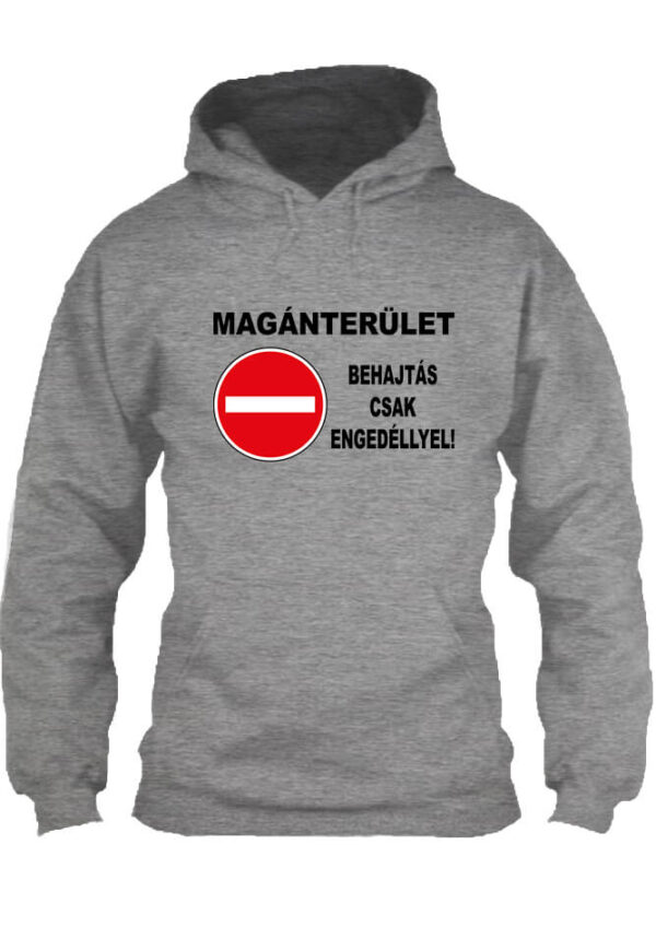 Magánterület Behajtás csak engedéllyel - Unisex kapucnis pulóver